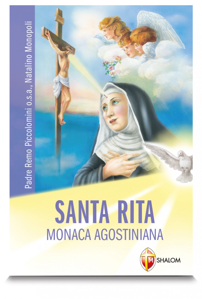 Santa Rita monaca agostiniana. La vita, i luoghi, le preghiere