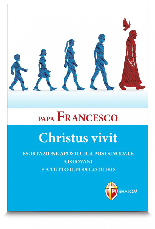 "Christus vivit" Esortazione apostolica postsinodale ai giovani e a tutto il popoli di Dio 